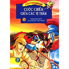 Thần Thoại Hy Lạp - Tập 12: Cuộc Chiến Giữa Các Vị Thần 