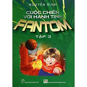 Nơi bán Cuộc Chiến Với Hành Tinh Fantom (Tập 3) - Giá Từ -1đ