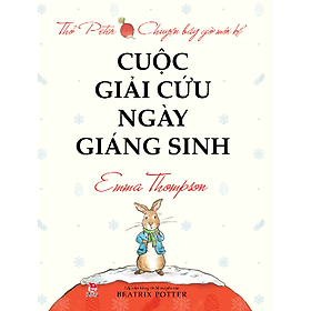 Thỏ Peter Chuyện Bây Giờ Mới Kể - Cuộc Giải Cứu Ngày Giáng Sinh