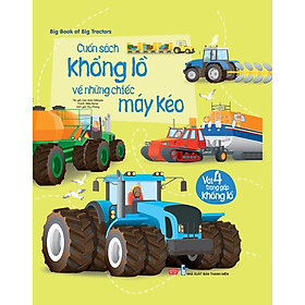 Nơi bán Big Book Of Big Tractors – Cuốn Sách Khổng Lồ Về Những Chiếc Máy Kéo - Giá Từ -1đ