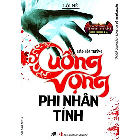 Nơi bán Cuồng Vọng Phi Nhân Tính (Tái Bản 2014) - Giá Từ -1đ