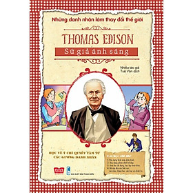 Nơi bán Những Danh Nhân Làm Thay Đổi Thế Giới - Thomas Edison Sứ Giả Ánh Sáng - Giá Từ -1đ