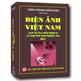 Nơi bán Điện Ảnh Việt Nam: Lịch Sử - Tác Phẩm - Nghệ Sĩ - Lý Luận - Phê Bình - Nghiên Cứu (Tập 2) - Giá Từ -1đ