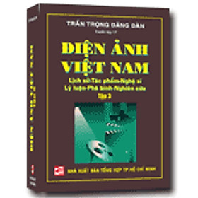 Download sách Điện Ảnh Việt Nam: Lịch Sử - Tác Phẩm - Nghệ Sĩ - Lý Luận - Phê Bình - Nghiên Cứu (Tập 3)