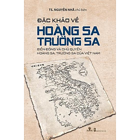 Download sách Đặc Khảo Về Hoàng Sa Trường Sa: Biển Đông Và Chủ Quyền Hoàng Sa, Trường Sa Của Việt Nam