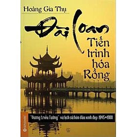 Download sách Đài Loan - Tiến Trình Hóa Rồng (