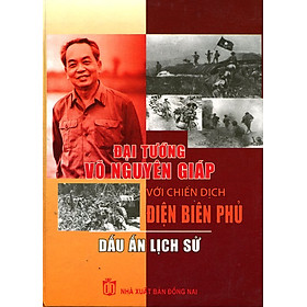 Nơi bán Đại Tướng Võ Nguyên Giáp Với Chiến Dịch Điện Biên Phủ - Giá Từ -1đ