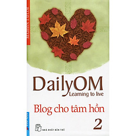 Nơi bán Blog Cho Tâm Hồn 2 - DailyOM Learning To Live - Giá Từ -1đ