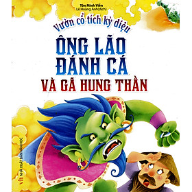 Vườn cổ tích kỳ diệu - Ông lão đánh cá và gã hung thần
