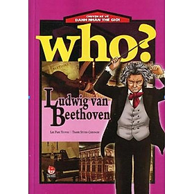 Truyện Kể Về Danh Nhân Thế Giới - Ludwig van Beethoven 