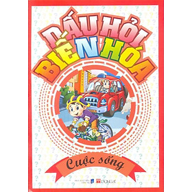Dấu Hỏi Biến Hóa - Cuộc Sống