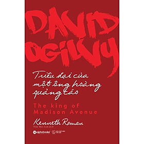 Nơi bán David Ogilvy - Triều Đại Của Một Ông Hoàng Quảng Cáo  - Giá Từ -1đ