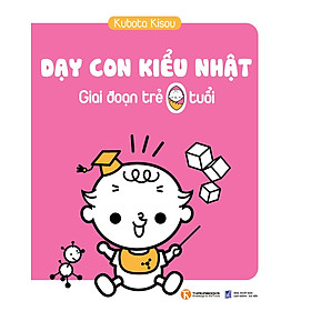 Sách Dạy Con Kiểu Nhật - Giai Đoạn Trẻ 0 Tuổi