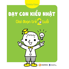 Hình ảnh sách Dạy Con Kiểu Nhật - Giai Đoạn Trẻ 2 Tuổi