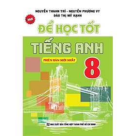 Để Học Tốt Tiếng Anh Lớp 8 (Tái Bản)