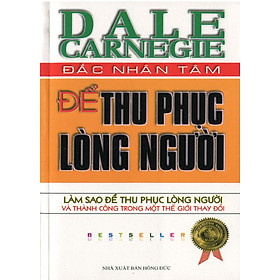 Đắc Nhân Tâm - Để Thu Phục Lòng Người