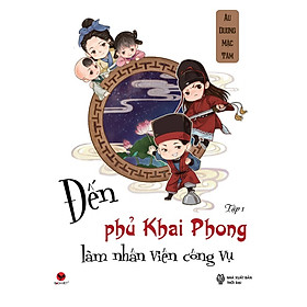 Sách Đến Phủ Khai Phong Làm Nhân Viên Công Vụ