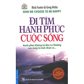 Đi Tìm Hạnh Phúc Cuộc Sống (Tái Bản)