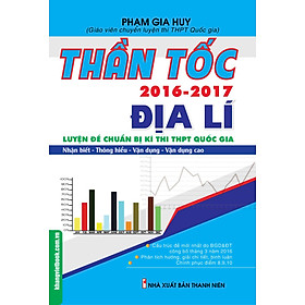 Download sách Thần Tốc Luyện Đề Chuẩn Bị Kì Thi THPT Quốc Gia Địa Lí 2016 - 2017