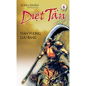 Download sách Diệt Tần- Hán Vương Lưu Bang (Tập 6)