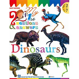 Nơi bán My First Questions & Answers - Dinosaurs  - Giá Từ -1đ