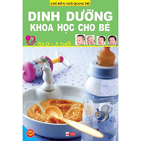 Dinh Dưỡng Khoa Học Cho Bé Từ 0-3 Tuổi