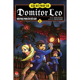 Domitor Leo - Cậu Bé Pháp Sư - Tập 1 - Khôi Phục Phong Ấn Thời Gian
