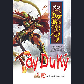 Tây Du Ký (Tập 8) - Đoạt Báu Vật Hồ Lô