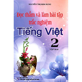 Đọc Thầm Và Làm Bài Tập Trắc Nghiệm Lớp 2 (Tập 2)