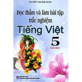 Download sách Đọc Thầm Và Làm Bài Tập Trắc Nghiệm Lớp 5 (Tập 1)