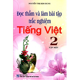 Đọc Thầm Và Làm Bài Tập Trắc Nghiệm Lớp 2 (Tập 1)