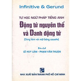 Tự Học Ngữ Pháp Tiếng Anh - Động Từ Nguyên Thể Và Danh Động Từ (Sách Bỏ Túi)