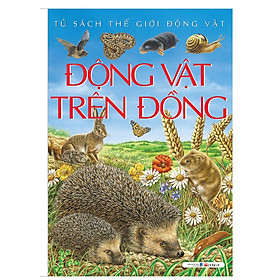 Nơi bán Động Vật Trên Đồng (Tủ Sách Thế Giới Động Vật) - Tái Bản - Giá Từ -1đ