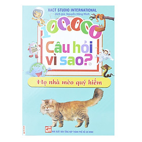 Nơi bán 100.000 Câu Hỏi Vì Sao: Họ Nhà Mèo Quý Hiếm - Giá Từ -1đ