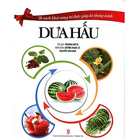 Tủ Sách Khai Sáng Tri Thức Giúp Bé Thông Minh - Dưa Hấu