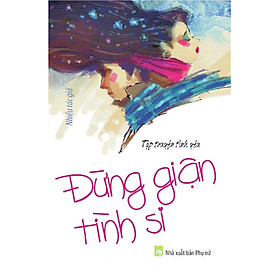 Download sách Đừng Giận Tình Si