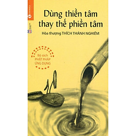 Download sách Dùng Thiền Tâm Thay Thế Phiền Tâm