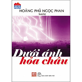 Đáp Lời Sông Núi - Dưới Ánh Hỏa Châu (Hoài Ký)