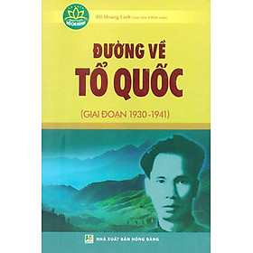 Nơi bán Đường Về Tổ Quốc (1930 - 1941) - Giá Từ -1đ