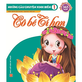 Những Câu Chuyện Kinh Điển (Tập 1) - Cô Bé Tí Hon