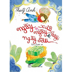 Sách Ngày Xưa, Ngày Nay, Ngày Sau...