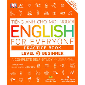 Tiếng Anh Cho Mọi Người - English For Everyone Level 2 Beginner Practice Book (Kèm CD)