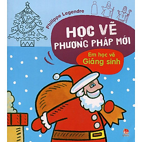 Học Vẽ Phương Pháp Mới - Em Học Vẽ Giáng Sinh (Tái Bản 2014)