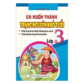 Sách Em Muốn Thành Trạng Nguyên Nhỏ Tuổi (Lớp 3)