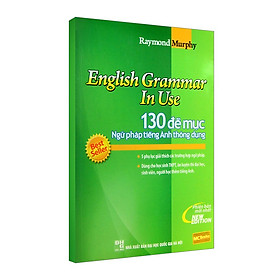 130 Đề Mục Ngữ Pháp Tiếng Anh Thông Dụng (Tái Bản)