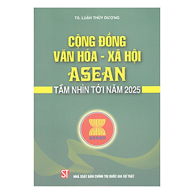 Download sách Cộng Đồng Văn Hóa – Xã Hội ASEAN Tầm Nhìn Tới Năm 2025