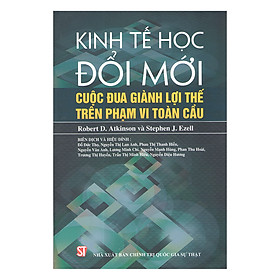 [Download Sách] Kinh Tế Học Đổi Mới Cuộc Đua Giành Lợi Thế Trên Phạm Vi Toàn Cầu