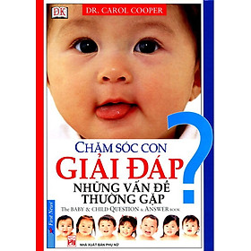 [Download Sách] Chăm Sóc Con Giải Đáp Những Vấn Đề Thường Gặp