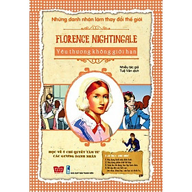 Những Danh Nhân Làm Thay Đổi Thế Giới - Florence Nightingale Yêu Thương Không Giới Hạn