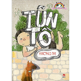 Tủ Sách Tuổi Thần Tiên - Tũn Tồ